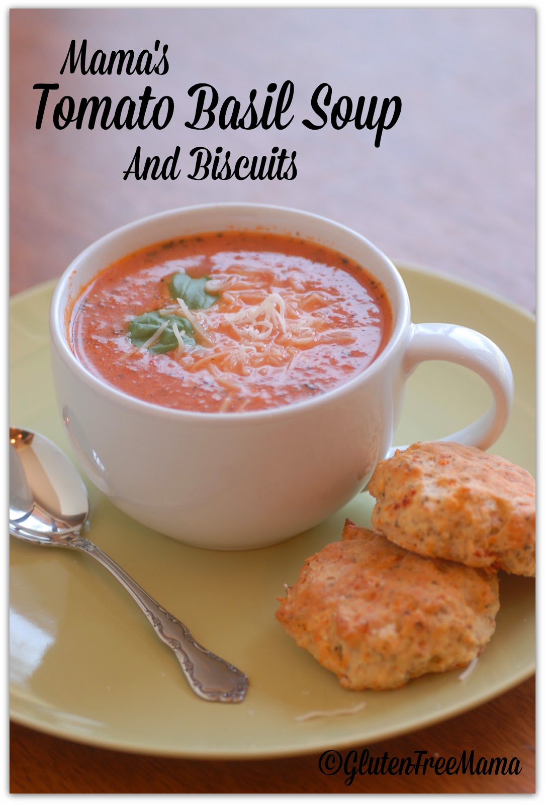 Mama’s Tomato Basil Soup and Sun-Dried Tomato Basil Biscuits